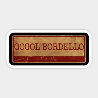 Gogol Bordello is an American punk rock band from the Lower East Side of Manhattan Sticker